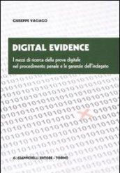 Digital evidence. I mezzi di ricerca della prova digitale nel procedimento penale e le garanzie dell'indagato