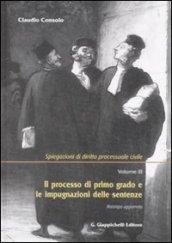 *SPIEGAZIONI DI DIRITTO PROCESSUALE CIVIE Volume 3 Il processo di primo grado e le impugnazioni