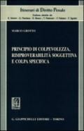 Principio di colpevolezza, rimproverabiltà soggettiva e colpa specifica