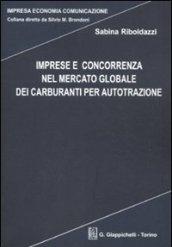 Imprese e concorrenza nel mercato globale dei carburanti per autotrazione