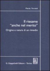 Il riesame «anche nel merito». Origine e natura di un rimedio