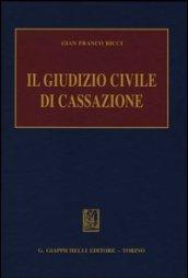 Il giudizio civile di cassazione