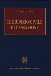 Il giudizio civile di cassazione