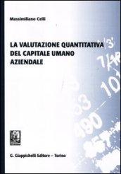 La valutazione quantitativa del capitale umano aziendale