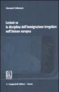 Lezioni su la disciplina dell'immigrazione irregolare nell'Unione Europea