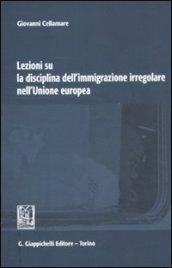 Lezioni su la disciplina dell'immigrazione irregolare nell'Unione Europea