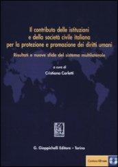 Il contributo delle istituzioni e della società civile italiana per la protezione e promozione dei diritti umani. Con CD-ROM