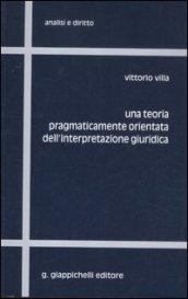 Una teoria pragmaticamente orientata dell'interpretazione giuridica