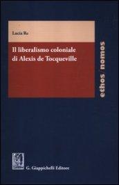 Il liberalismo coloniale di Alexis de Tocqueville