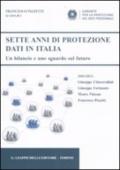 Sette anni di protezione dati in Italia. Un bilancio e uno sguardo sul futuro. 2005-2012