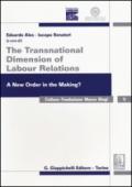 The transnational dimension of labour relations. A new order in the making? Atti dell'11° Convegno internazionale in ricordo di Marco Biagi. Ediz. italiana e inglese