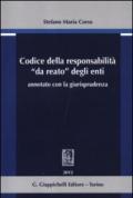 Codice della responsabilità «da reato» degli enti annotato con la giurisprudenza