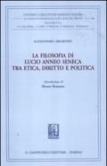 La filosofia di Lucio Anneo Seneca tra etica, diritto e politica