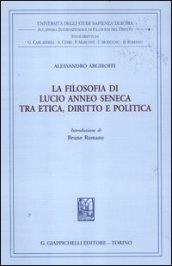 La filosofia di Lucio Anneo Seneca tra etica, diritto e politica