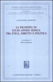 La filosofia di Lucio Anneo Seneca tra etica, diritto e politica