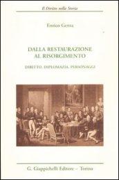 Dalla Restaurazione al Risorgimento. Diritto, diplomazia, personaggi