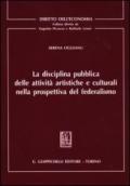 La disciplina pubblica delle attività artistiche e culturali nella prospettiva del federalismo