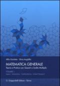 Matematica generale. Teoria e pratica con quesiti a scelta multipla. 1.Logica. Insiemistica. Combinatorica. Insiemi numerici