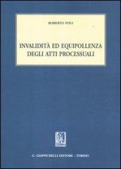 Invalidità ed equipollenza degli atti processuali