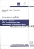 Lavoro e salute. Approcci e strumenti per la prevenzione dello stress e la promozione del benessere al lavoro