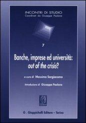 Banche, imprese ed università: out of the crisis?