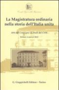 La magistratura ordinaria nella storia dell'Italia unita. Atti del Convegno di studi del CSM (Torino, 6 marzo 2012)