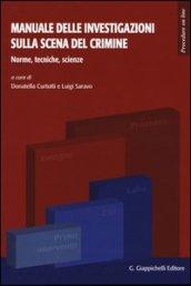 Manuale delle investigazioni sulla scena del crimine. Norme, tecniche, scienze