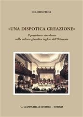 «Una dispotica creazione». Il precedente vincolante nella cultura giuridica inglese dell'Ottocento