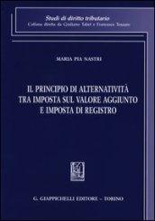 Il principio di alternatività tra imposta sul valore aggiunto e imposta di registro