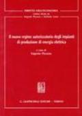 Il nuovo regime autorizzatorio degli impianti di produzione di energia elettrica