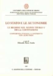 Lo Stato e le autonomie. Le regioni nel nuovo titolo V della Costituzione. L'esperienza italiana a confronto con altri paesi