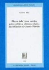 Riforma della Chiesa cattolica, potere politico e tolleranza religiosa nelle riflessioni di Giustino Febronio