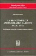 La responsabilità amministrativa da reato degli enti. Profili penali sostanziali e ricadute sul piano civilistico