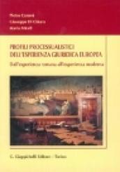 Profili processualistici dell'esperienza giuridica europea. Dall'esperienza romana all'esperienza moderna