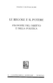 Le regole e il potere. Filosofie del diritto e della politica