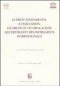 Le droit fondamental a l'education: les droits et les obligations qui decoulent des instruments internationaux. Atti Tavola rotonda (Messina, 23-24 Novembre 2001)