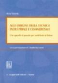 Alle origini della tecnica industriale e commerciale. Uno sguardo al passato per contribuire al futuro