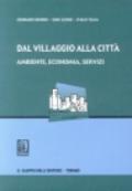 Dal villaggio alla città. Ambiente, economia, servizi