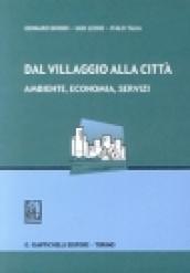 Dal villaggio alla città. Ambiente, economia, servizi