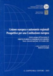 Unione Europea e autonomie regionali. Prospettive per una costituzione europea. Atti del Convegno (Trieste, 18-19 ottobre 2002)