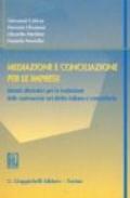 Mediazione e conciliazione per le imprese. Sistemi alternativi per la risoluzione delle controversie nel diritto italiano e comunitario