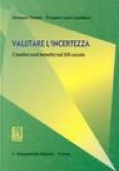 Valutare l'incertezza. L'analisi costi benefici nel XXI secolo