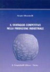 Il vantaggio competitivo nella produzione industriale