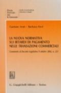 La nuova normativa sui ritardi di pagamento nelle transazioni commerciali. Commento al Decreto legislativo 9 ottobre 2002, n. 231