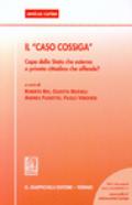 Il «Caso Cossiga». Capo dello Stato che esterna o privato cittadino che offende? Atti del Seminario (Ferrara, 14 febbraio 2003)