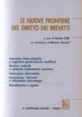 Le nuove frontiere del diritto dei brevetti. Atti del convegno (Parma 18 ottobre 2002)