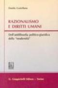 Razionalismo e diritti umani. Dell'antifilosofia politico-giuridica della «modernità»