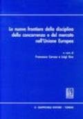 Le nuove frontiere della disciplina della concorrenza e del mercato nell'Unione Europea