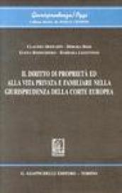 Il diritto di proprietà ed alla vita privata e familiare nella giurisprudenza della Corte europea