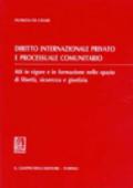 Diritto internazionale privato e processuale comunitario. Atti in vigore e in formazione nello spazio di libertà, sicurezza e giustizia